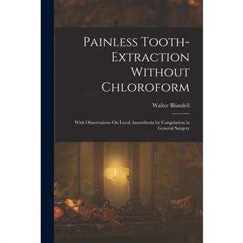 Painless Tooth-Extraction Without Chloroform