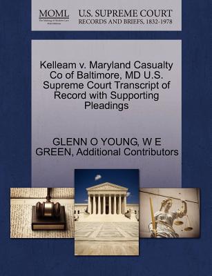 Kelleam V. Maryland Casualty Co of Baltimore, MD U.S. Supreme Court Transcript of Record with Supporting Pleadings