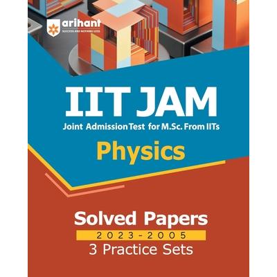 IIT JAM Physics Solved Papers (2023-2005) and 3 Practice Sets