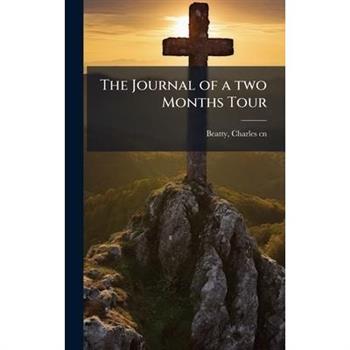 The Journal of a two Months Tour