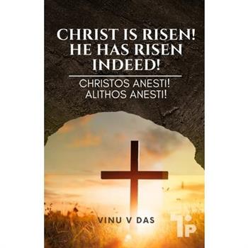 Christ is Risen! He has Risen Indeed!