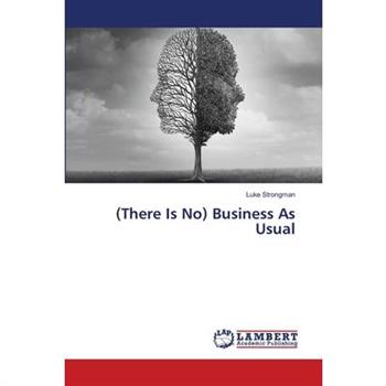 (There Is No) Business As Usual
