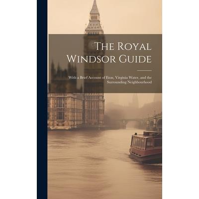 The Royal Windsor Guide