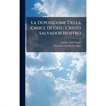 La Deposizione Della Croce Di Ges?繒 Cristo Salvador Nostro