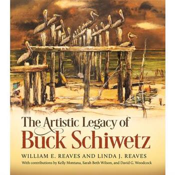The Artistic Legacy of Buck Schiwetz