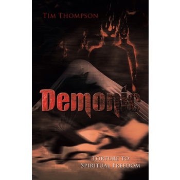 Demonic Torture to Spiritual Freedom