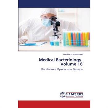 Medical Bacteriology. Volume 16