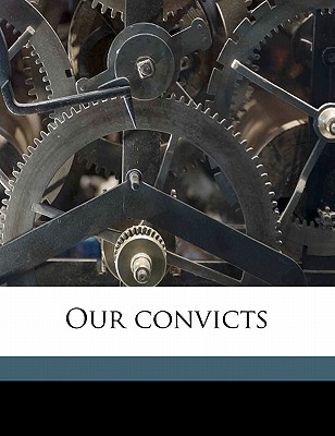 Our Convicts Volume 2