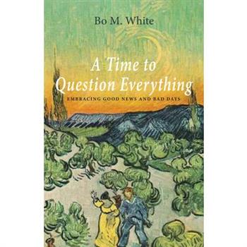 A Time to Question Everything