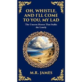 Oh, Whistle, and I’ll Come to You, My Lad