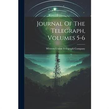 Journal Of The Telegraph, Volumes 5-6