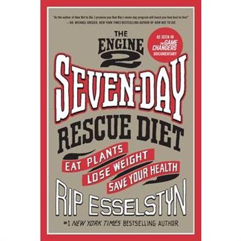 The Engine 2 Seven-day Rescue Diet