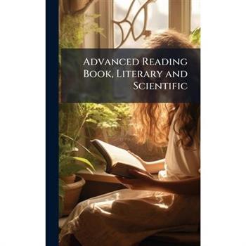Advanced Reading Book, Literary and Scientific