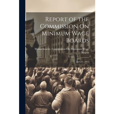 Report of the Commission On Minimum Wage Boards