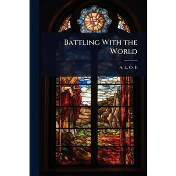 Battling With the World