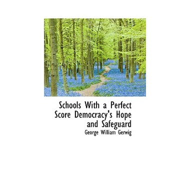 Schools with a Perfect Score Democracy’s Hope and Safeguard