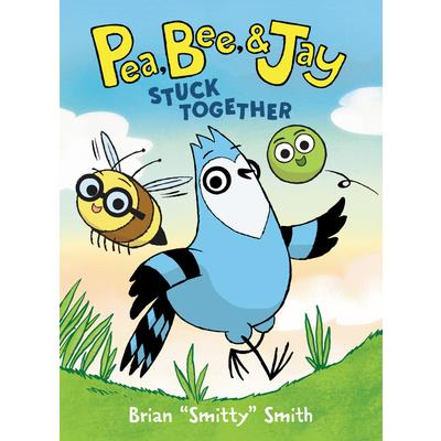 Pea, Bee, & Jay #1: Stuck Together