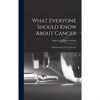 What Everyone Should Know About Cancer