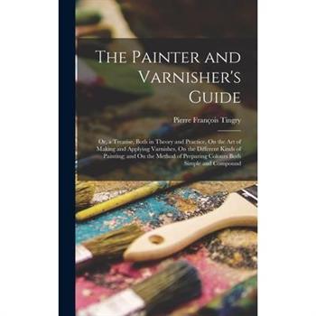 The Painter and Varnisher's Guide