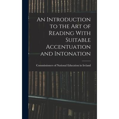 An Introduction to the Art of Reading With Suitable Accentuation and Intonation