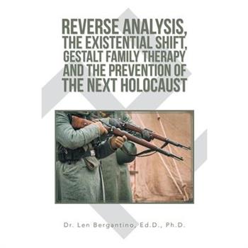 Reverse Analysis, the Existential Shift, Gestalt Family Therapy and the Prevention of the
