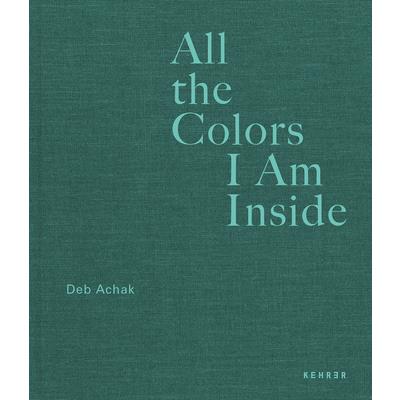 All the Colors I Am Inside