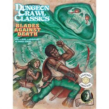 Dungeon Crawl Classics #74: Blades Against Death