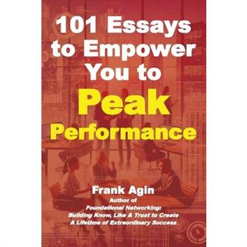 101 Essays to Empower You to Peak Performance