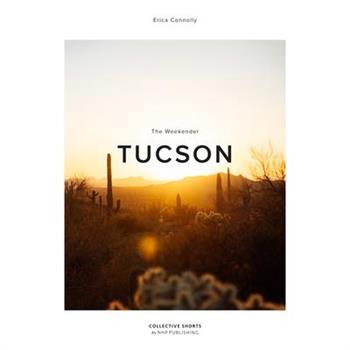 The Weekender Tucson