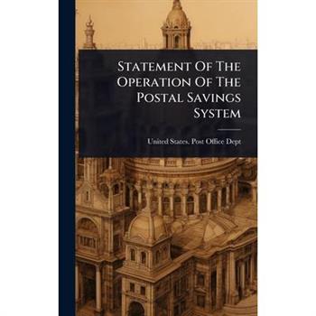 Statement Of The Operation Of The Postal Savings System
