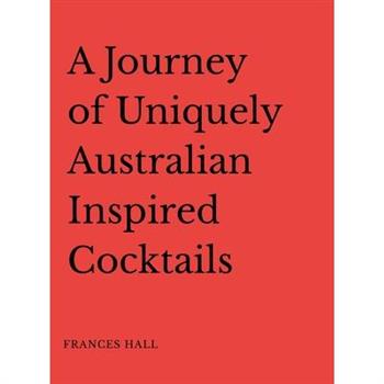 A Journey of Uniquely Australian Inspired Cocktails