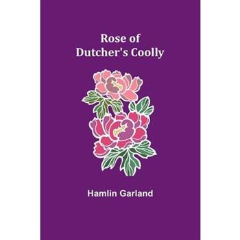 Rose of Dutcher’s Coolly