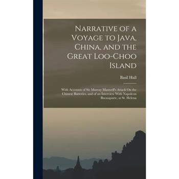 Narrative of a Voyage to Java, China, and the Great Loo-Choo Island