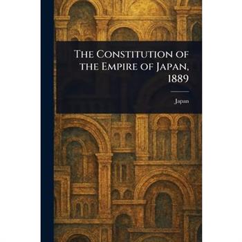 The Constitution of the Empire of Japan, 1889