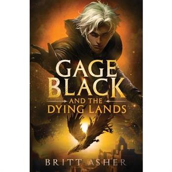 Gage Black and the Dying Lands