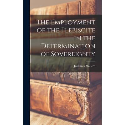 The Employment of the Plebiscite in the Determination of Sovereignty