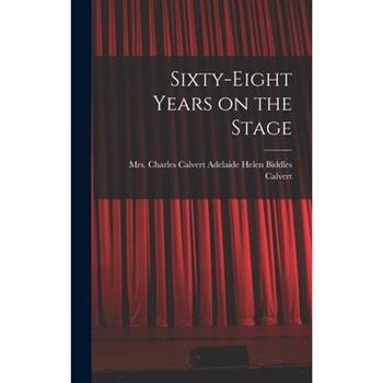 Sixty-eight Years on the Stage