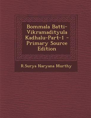 Bommala Batti-Vikramadityula Kadhalu-Part-1 - Primary Source Edition