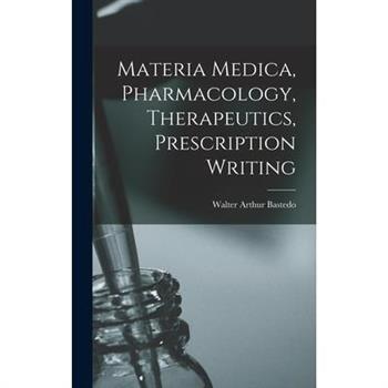 Materia Medica, Pharmacology, Therapeutics, Prescription Writing