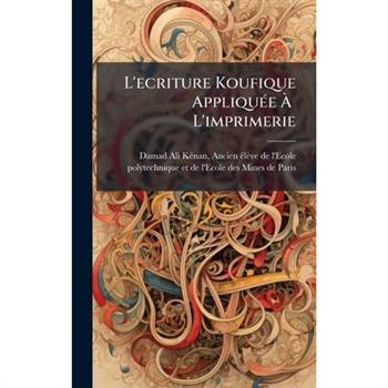 L'ecriture Koufique Appliqu?(c)e ?€? L'imprimerie