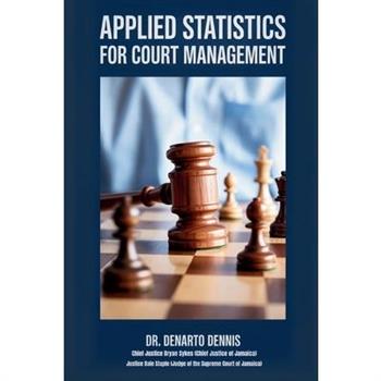 Applied Statistics for Court Management - The Ultimate Guide to Efficient Courts