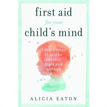 First Aid for your Child's Mind