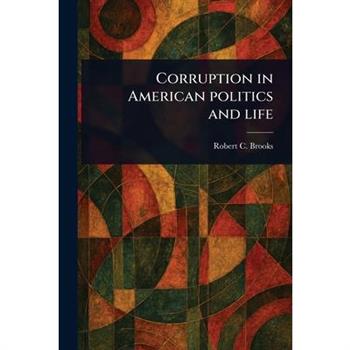 Corruption in American Politics and Life