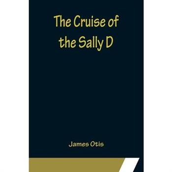 The Cruise of the Sally D
