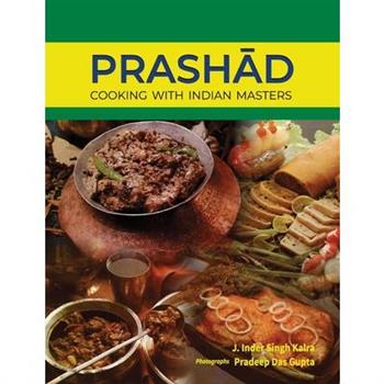Prashad-Cooking with Indian Masters (Thoroughly Revised Edition, 2022)