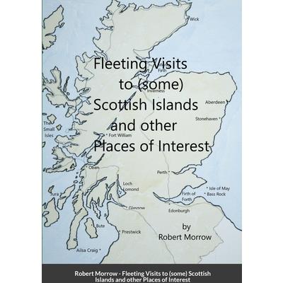 Fleeting Visits to (some) Scottish Islands and other Places of Interest