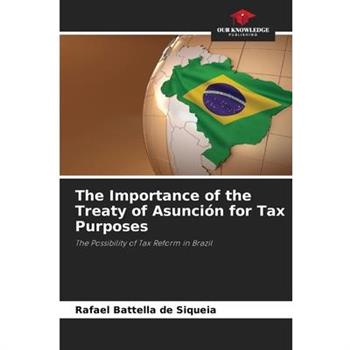 The Importance of the Treaty of Asunci籀n for Tax Purposes