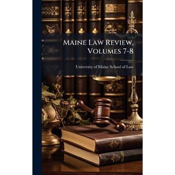 Maine Law Review, Volumes 7-8