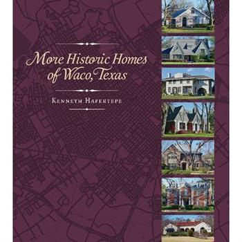 More Historic Homes of Waco, Texas