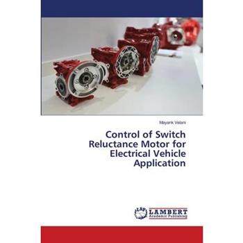 Control of Switch Reluctance Motor for Electrical Vehicle Application
